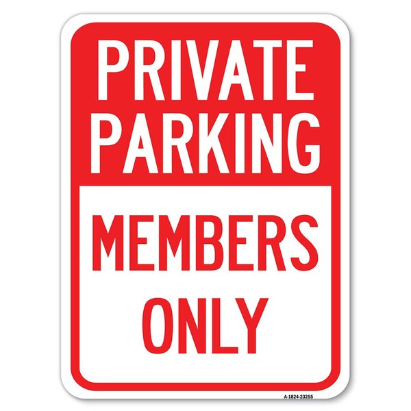 Private Parking Members Only Heavy-Gauge Aluminum Rust Proof Parking Sign, 18" x 24", A-1824-23255